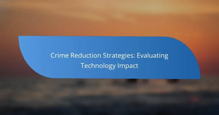 Crime Reduction Strategies: Evaluating Technology Impact