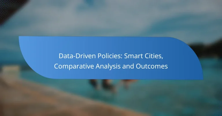 Data-Driven Policies: Smart Cities, Comparative Analysis and Outcomes