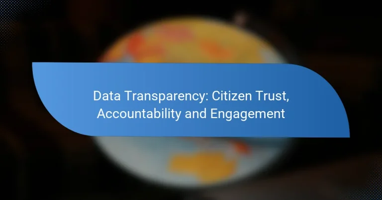 Data Transparency: Citizen Trust, Accountability and Engagement