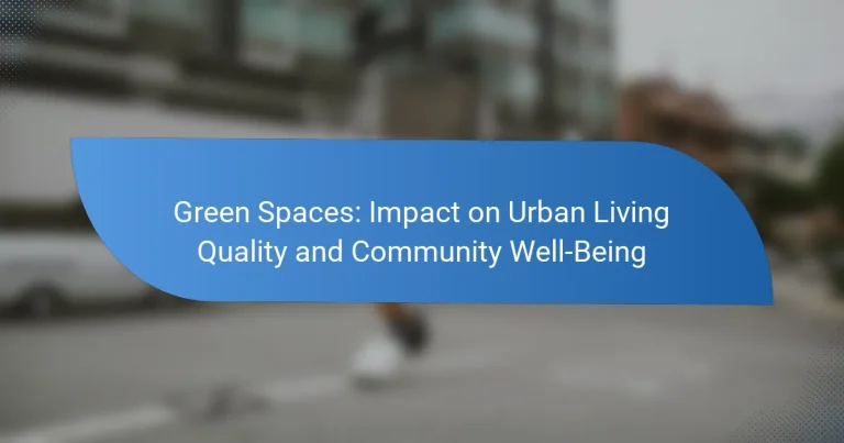 Green Spaces: Impact on Urban Living Quality and Community Well-Being