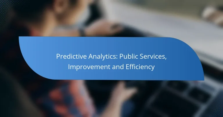 Predictive Analytics: Public Services, Improvement and Efficiency