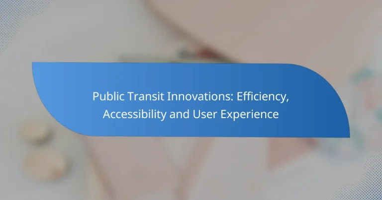 Public Transit Innovations: Efficiency, Accessibility and User Experience