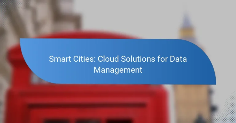 Smart Cities: Cloud Solutions for Data Management