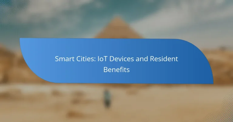 Smart Cities: IoT Devices and Resident Benefits