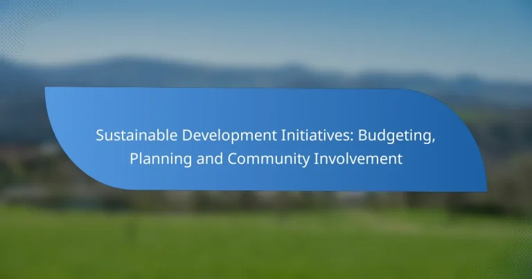 Sustainable Development Initiatives: Budgeting, Planning and Community Involvement