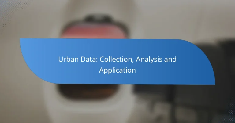 Urban Data: Collection, Analysis and Application