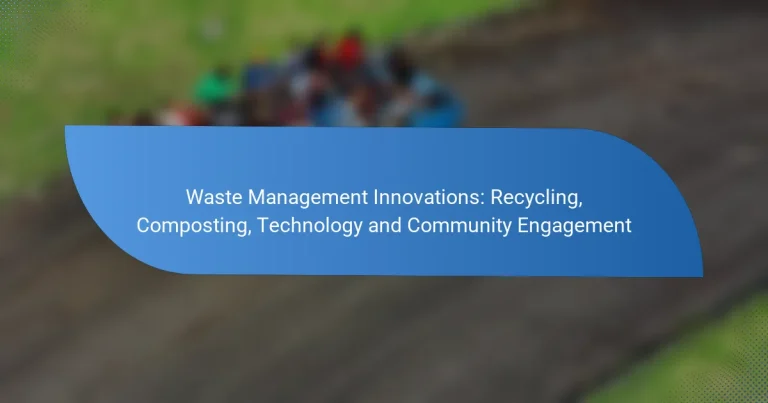 Waste Management Innovations: Recycling, Composting, Technology and Community Engagement
