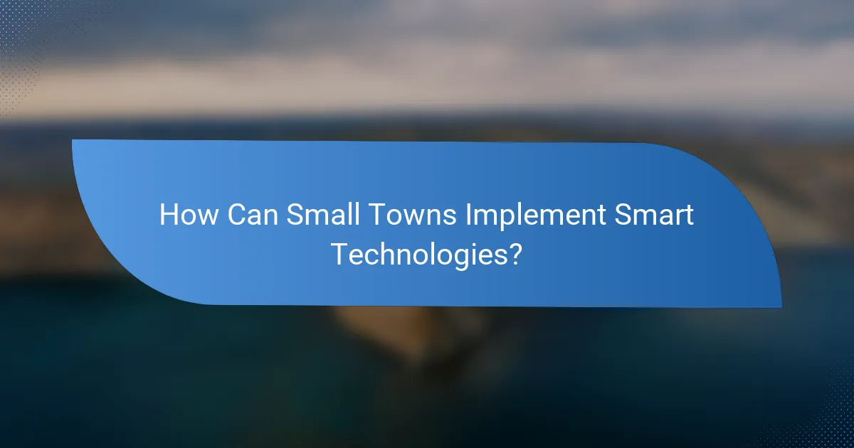How Can Small Towns Implement Smart Technologies?