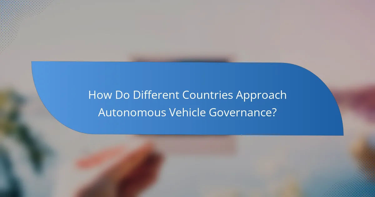 How Do Different Countries Approach Autonomous Vehicle Governance?