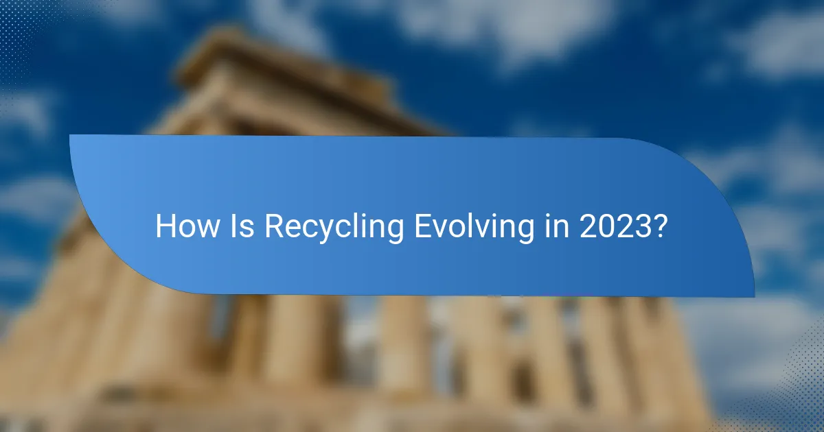 How Is Recycling Evolving in 2023?