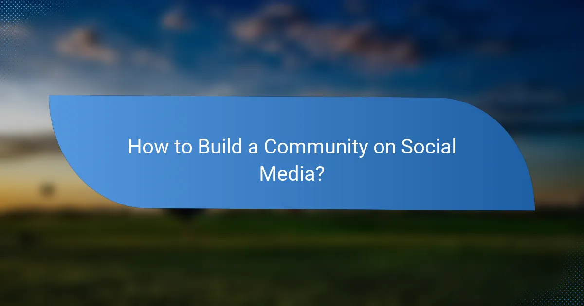 How to Build a Community on Social Media?