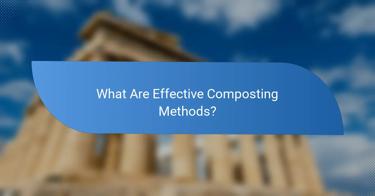What Are Effective Composting Methods?