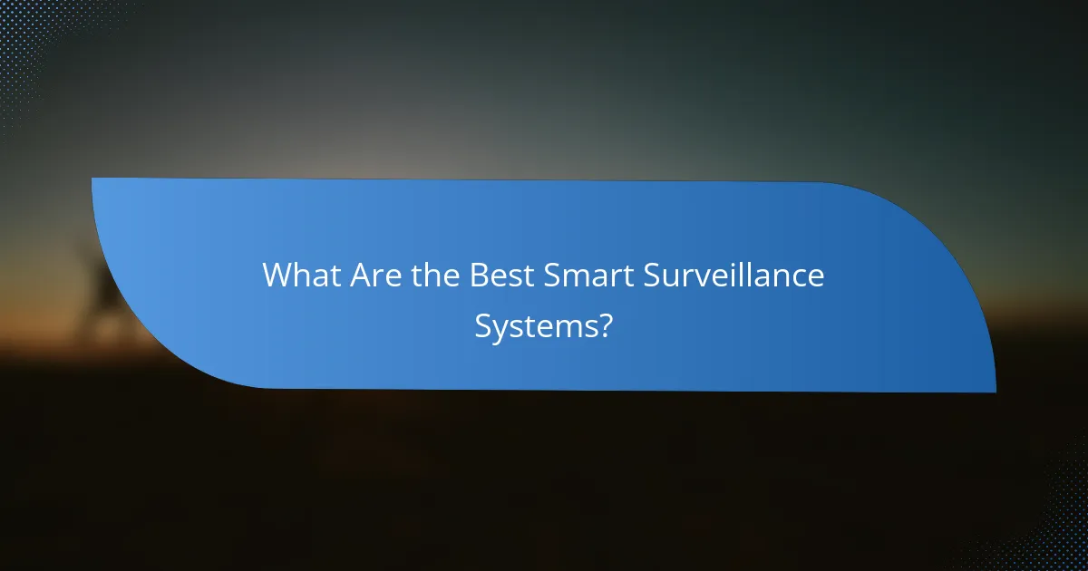 What Are the Best Smart Surveillance Systems?