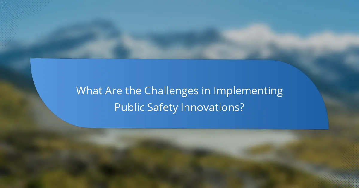 What Are the Challenges in Implementing Public Safety Innovations?