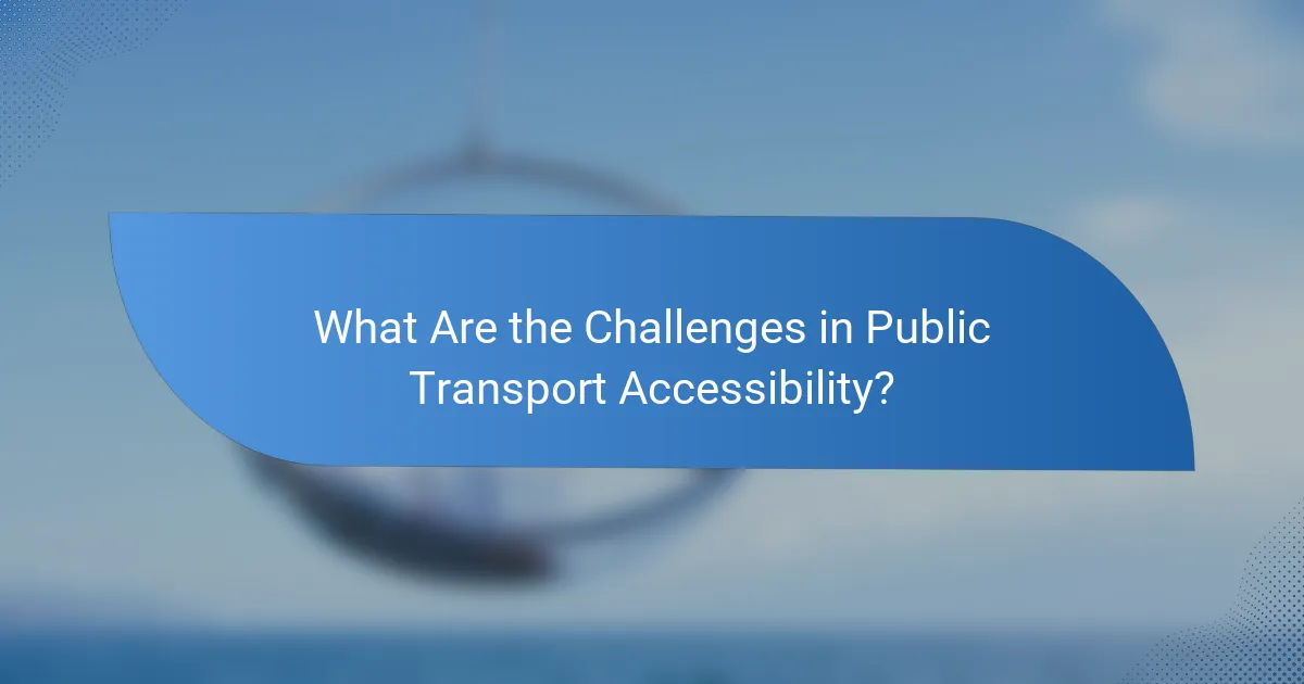 What Are the Challenges in Public Transport Accessibility?
