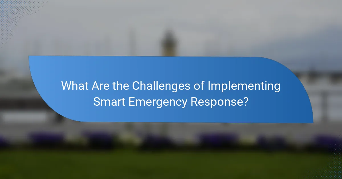 What Are the Challenges of Implementing Smart Emergency Response?