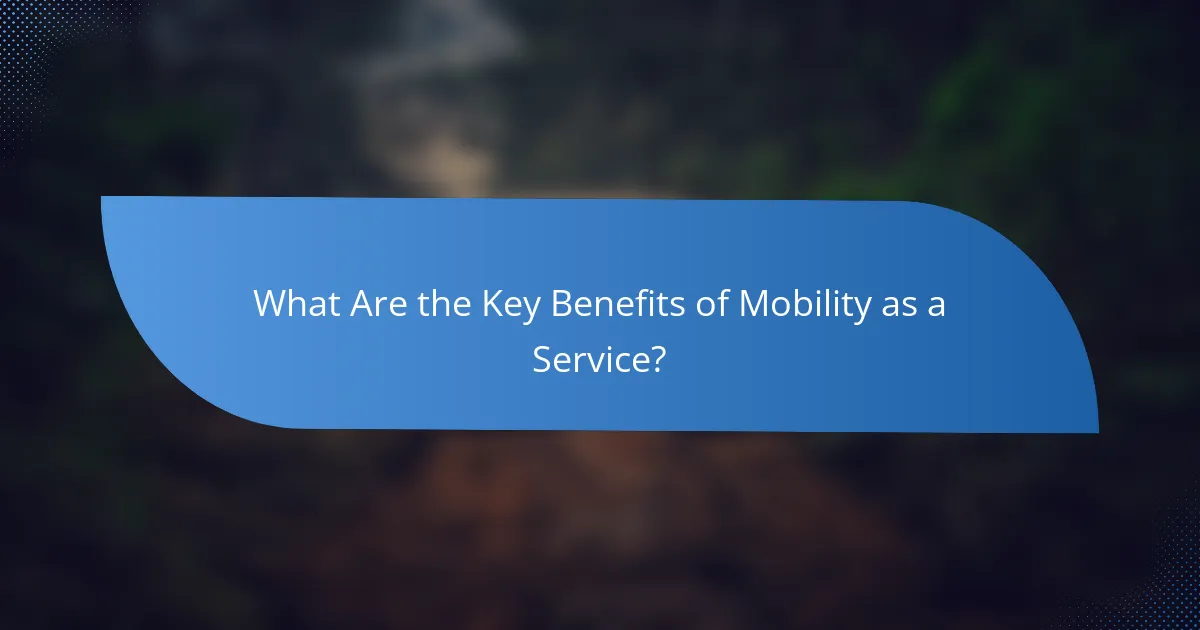 What Are the Key Benefits of Mobility as a Service?