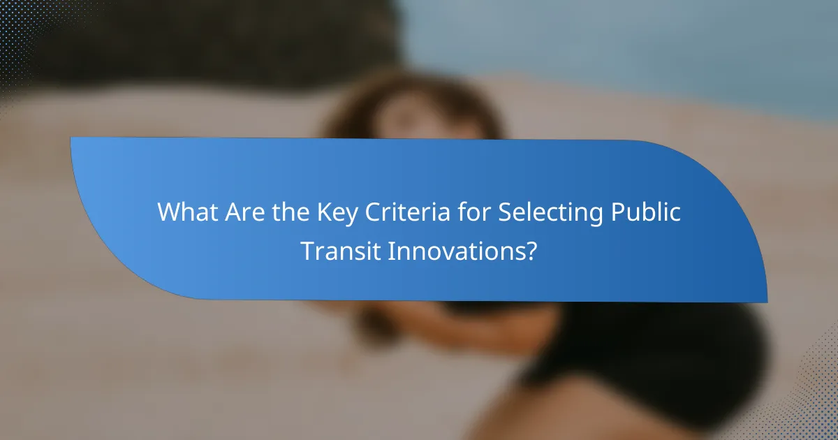 What Are the Key Criteria for Selecting Public Transit Innovations?