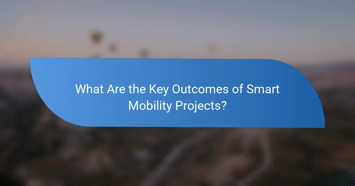 What Are the Key Outcomes of Smart Mobility Projects?
