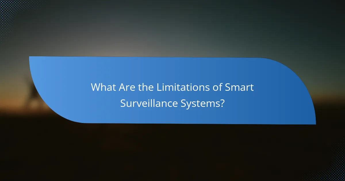 What Are the Limitations of Smart Surveillance Systems?
